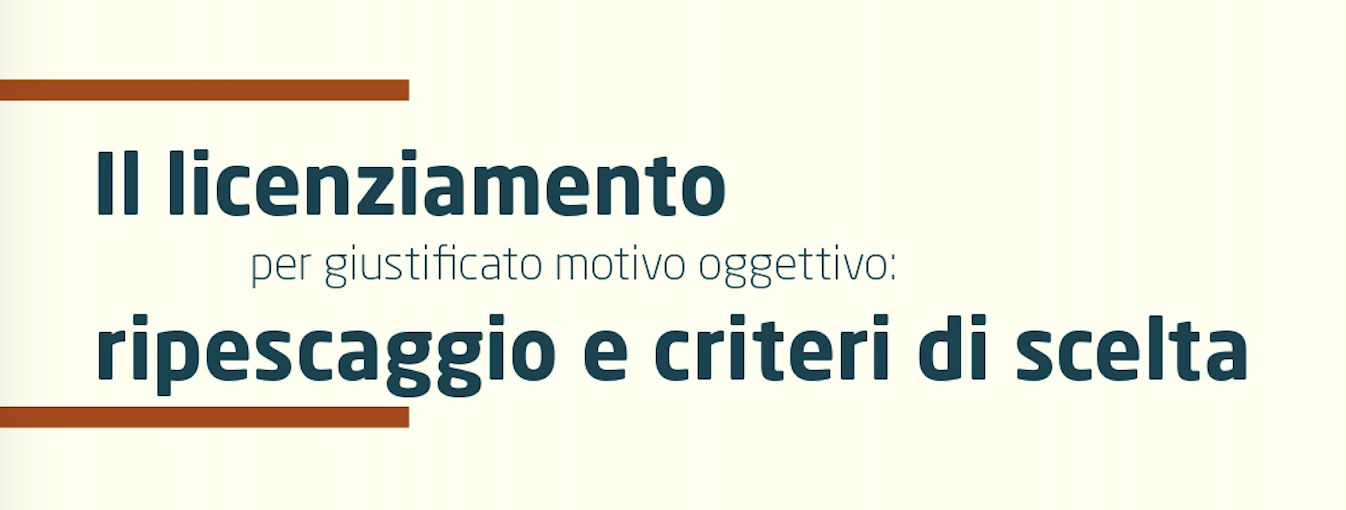 CONVEGNO "IL LICENZIAMENTO PER GIUSTIFICATO MOTIVO OGGETTIVO:RIPESCAGGIO E CRITERI DI SCELTA"